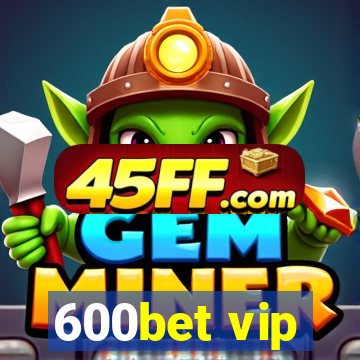 600bet vip